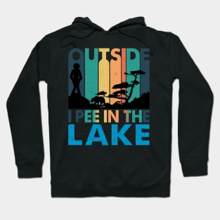 Outside I Pee In The Lake Funny Summer Outfit Hoodie